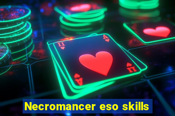 Necromancer eso skills